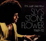 Stone Flower - I'm Just Like You: Sly's Stone Flower 1969-70