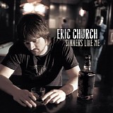 Eric Church - Sinners Like Me