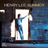 Henry Lee Summer - Henry Lee Summer