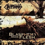 Cryptopsy - Blasphemy Made Flesh