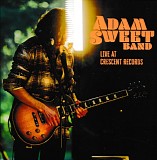 Adam Sweet Band - Live At Crescent Records