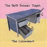 The Cucumbers - The Desk Drawer Tapes