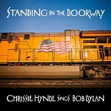 Chrissie Hynde - Standing in the Doorway: Chrissie Hynde Sings Bob Dylan