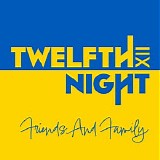 Twelfth Night - Friends And Family