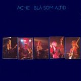 Ache - Bla Some Altid