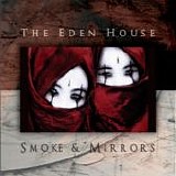 Eden House, The - Smoke And Mirrors