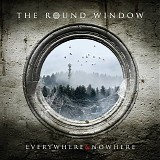 The Round Window - Everywhere & Nowhere