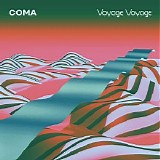 Coma - Voyage Voyage