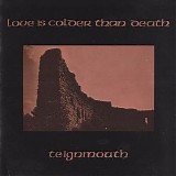 Love Is Colder Than Death - Teignmouth