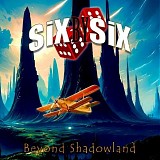 Six By Six - Beyond Shadowland