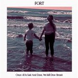 Fort - Once All Is Said And Done, We Still Draw Breath EP