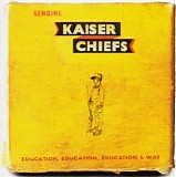 Kaiser Chiefs - Education, Education, Education & War