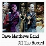 Matthews, Dave Band - Off The Record