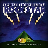 Twinkle Twinkle Little Rock Star - Lullaby Versions Of Metallica