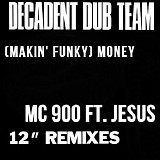 Decadent Dub Team - MC 900 Ft. Jesus 12'' Remixes