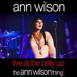 Wilson, Ann - The Ann Wilson Thing! Live At The Belly Up