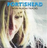 Portishead - Non-Album Tracks