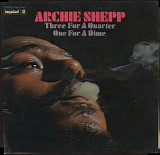 Archie Shepp - Three For A Quarter One For A Dime