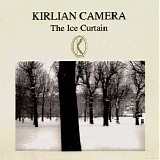 Kirlian Camera - The Ice Curtain