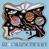 IZZ - Collapse The Wave