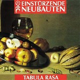 Einsturzende Neubauten - Tabula Rasa