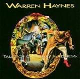 Haynes, Warren - Tales Of Ordinary Madness