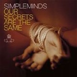 Simple Minds - Our Secrets Are The Same