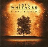 Eric Whitacre - Light & Gold