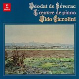 Aldo Ciccolini - L'œuvre de piano. Cerdaña, Sous les lauriers-roses, Le chant de la terre