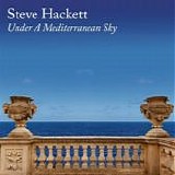 Hackett, Steve - Under A Mediterranean Sky