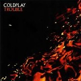 Coldplay - Trouble