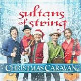 Sultans Of String - Christmas Caravan