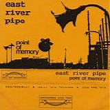 East River Pipe - Point Of Memory