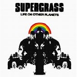 Supergrass - Life On Other Planets