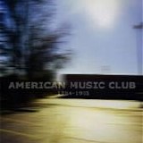 American Music Club - 1984-1995