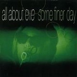 All About Eve - Some Finer Day