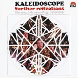 Kaleidoscope - Further Reflections: The Complete Recordings 1967-1969