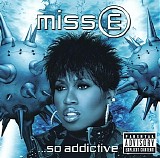 Missy "Misdemeanor" Elliott - Miss E ...So Addictive