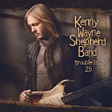 Kenny Wayne Shepherd - Trouble Is... 25