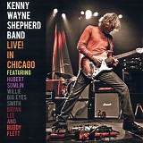 Kenny Wayne Shepherd - Live! In Chicago