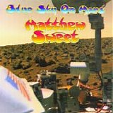 Sweet, Matthew - Blue Sky On Mars