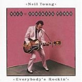 Young, Neil - Everybody's Rockin'