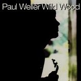 Weller, Paul - Wild Wood