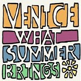 Venice - What Summer Brings