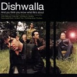 Dishwalla - And You Think You Know What Life's About