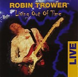 Robin Trower - Living Out Of Time Live