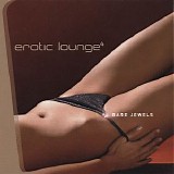 Various artists - Erotic Lounge 4: Bare Jewels