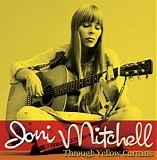 Mitchell, Joni - Through Yellow Curtains