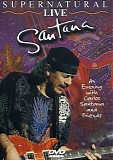 Santana - Supernatural Live: An Evening with Carlos Santana and Friends