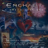 Enchant - A Dream Imagined (The Complete Collection 1993-2018) (Box Set)